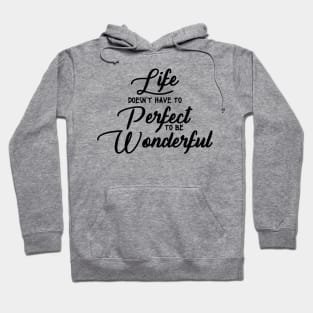 'Life Doesn't Have To Perfect To Be Wonderful' Autism Shirt Hoodie